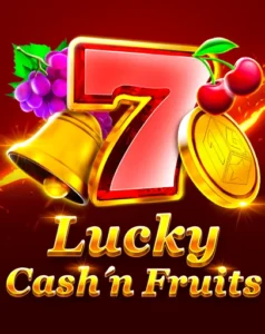 Lucky Cash’n Fruits