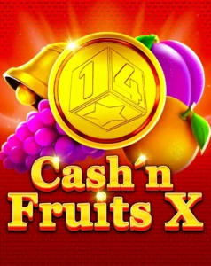 Cash’n Fruits X